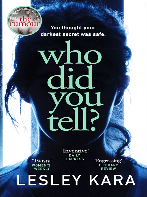 Title details for Who Did You Tell? by Lesley Kara - Wait list